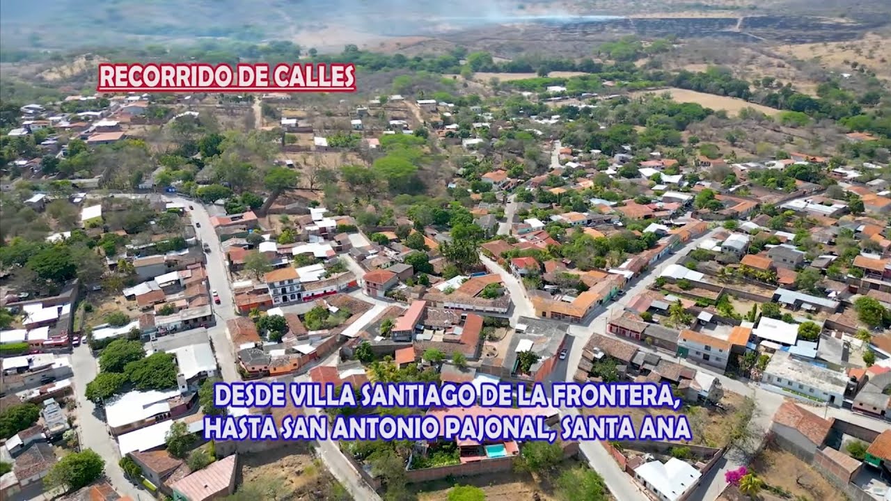 San Antonio El Pajonal en Santa Ana, EL SALVADOR, Frontera Con Guatemala, Recorrido de Calles 2023