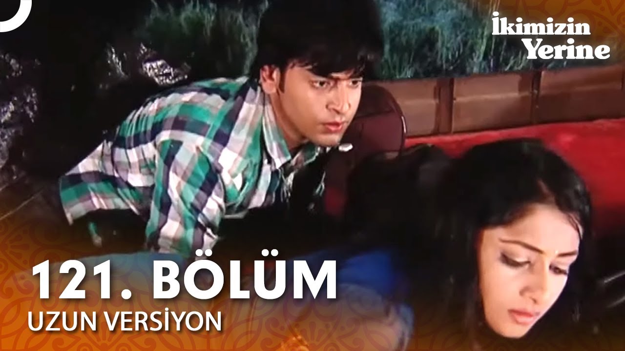 İkimizin Yerine Hint Dizisi 121. Bölüm (Uzun Versiyon)