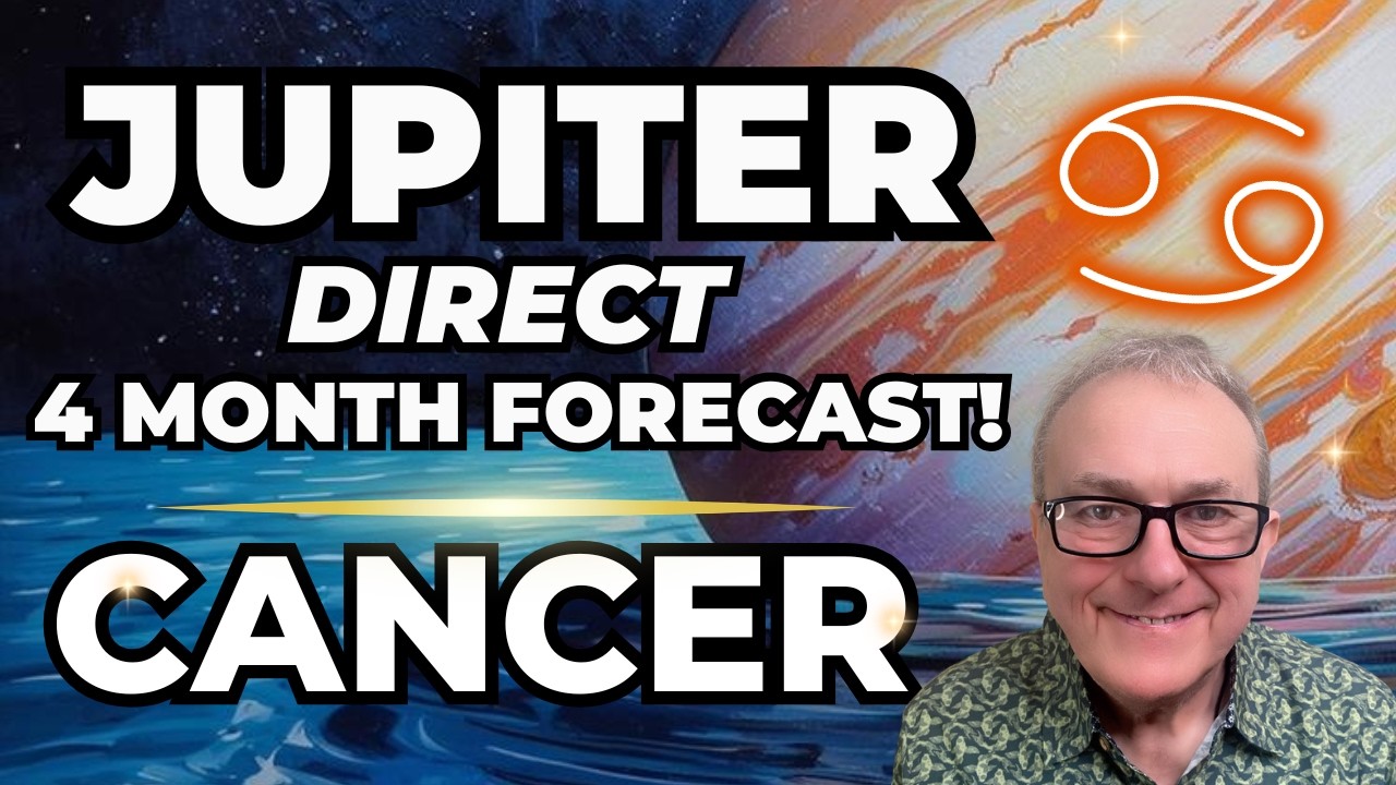 Jupiter Direct | Cancer Forecast | 4 Month Forecast!