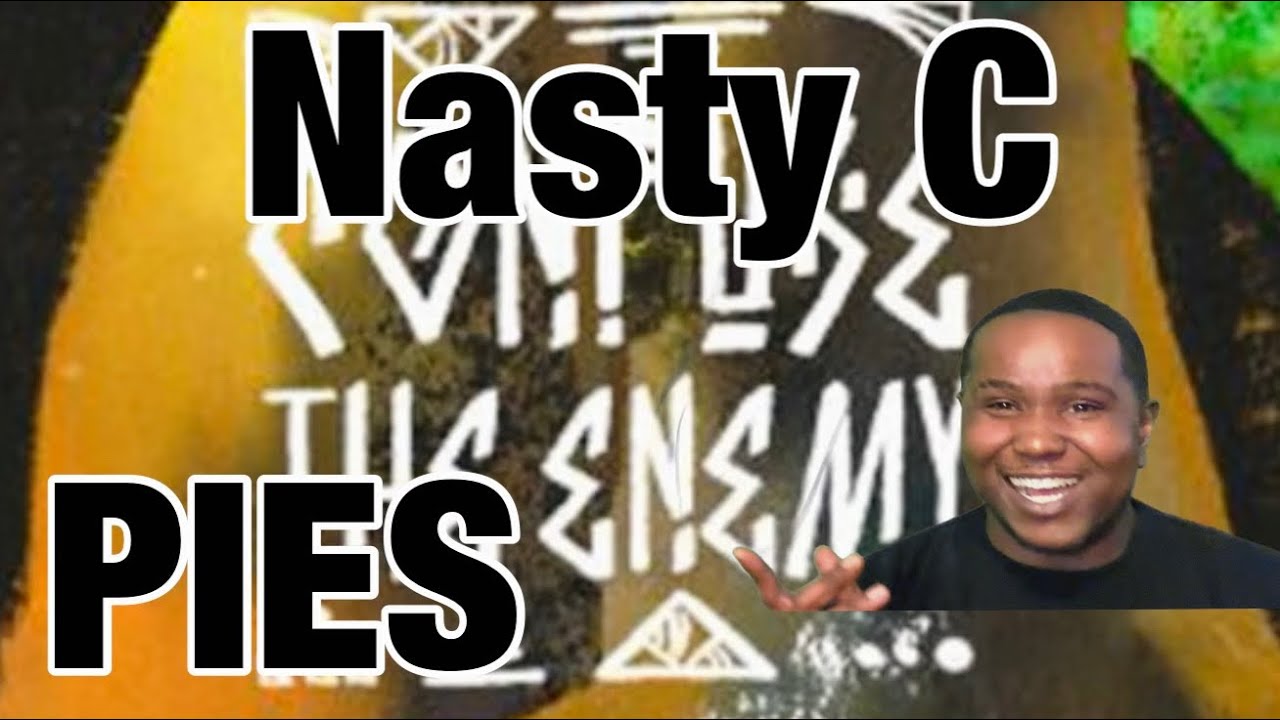 Nasty C - PIES (OFFICIAL AUDIO) | REACTION