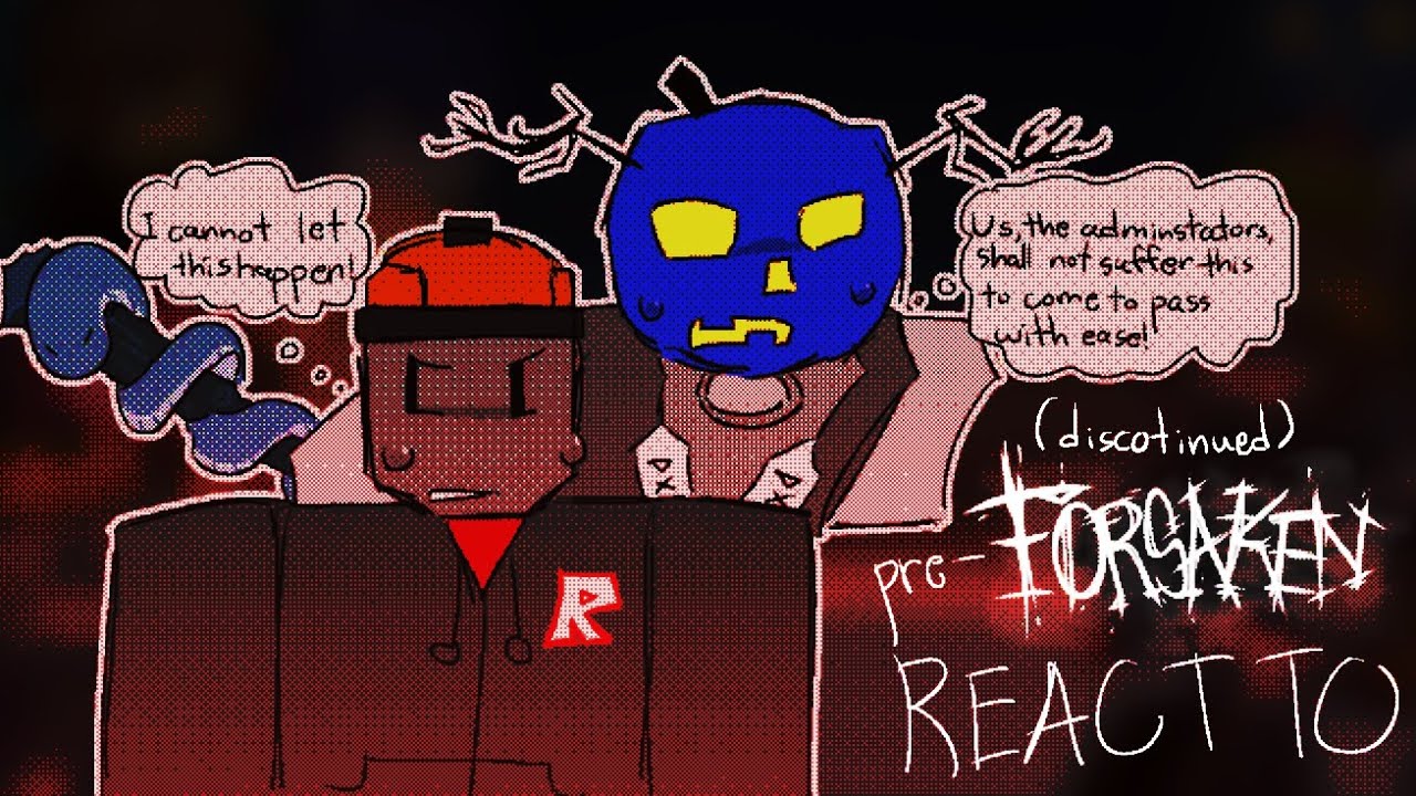 Pre-Forsaken react to (DISCONTINUED)