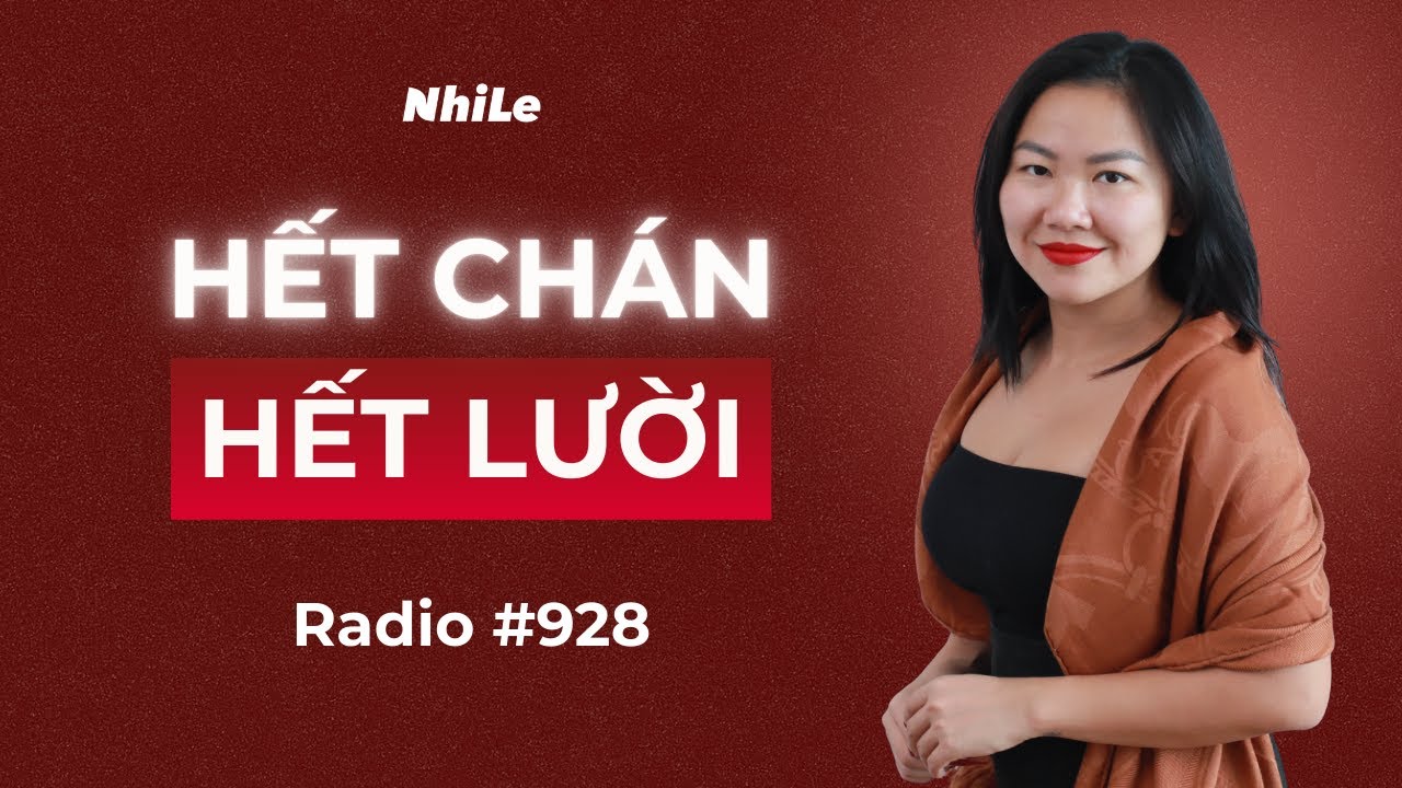 C&aacute;ch vượt qua sự LƯỜI BIẾNG v&agrave; ch&aacute;n nản | Radio #928