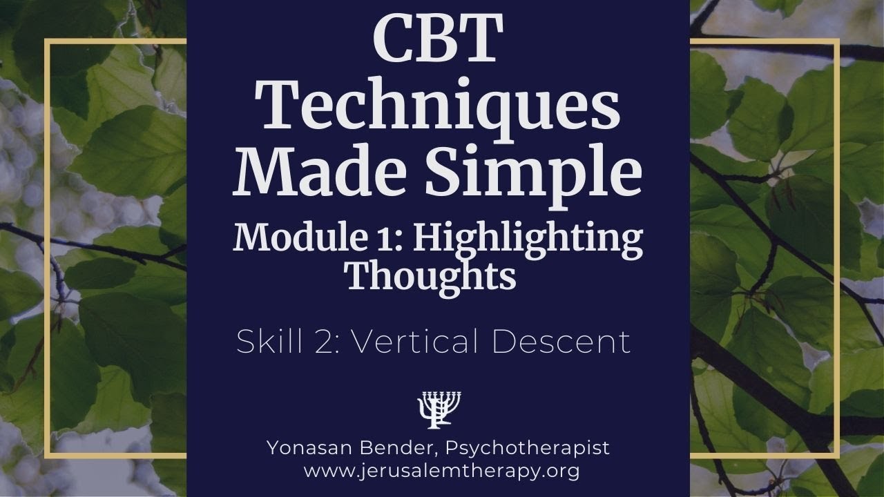 CBT Techniques Made Simple: Vertical Descent