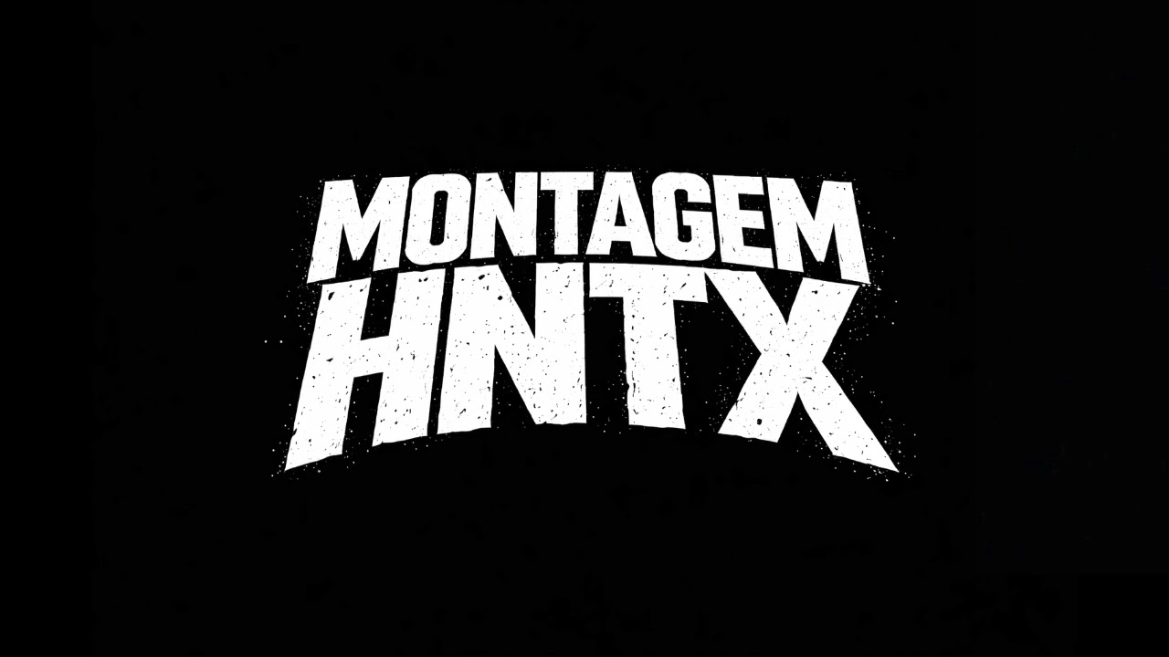 MONTAGEM HNTX (Super Slowed)