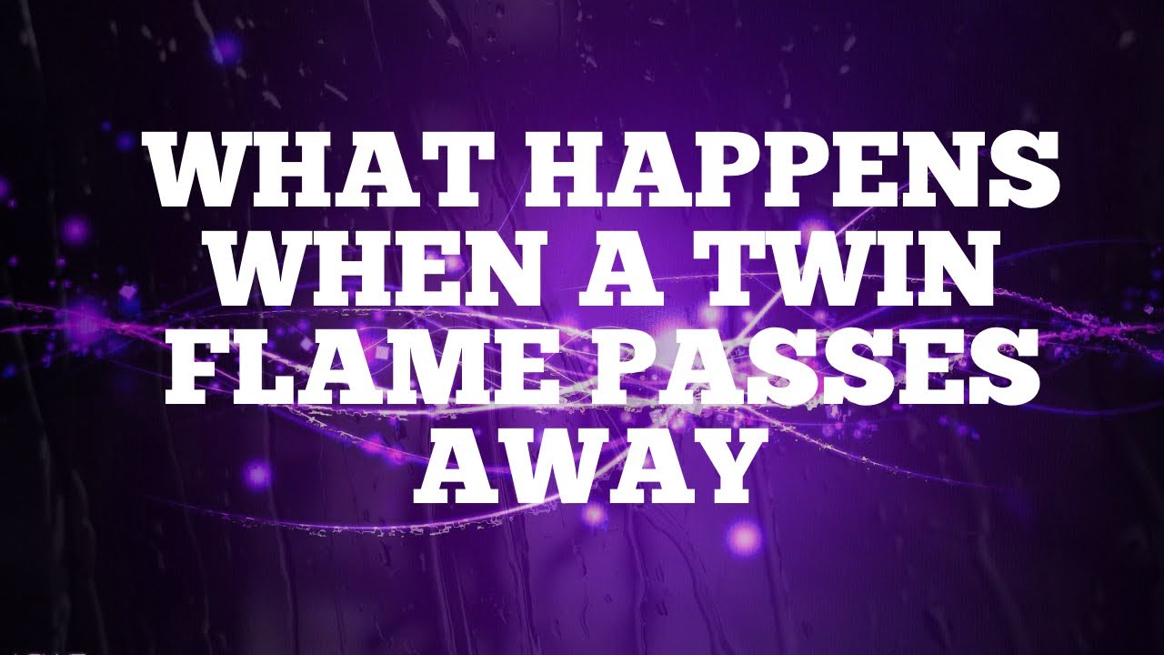 Приход Близнецовых Пламен: Часть 1. Что может произойти, если ваш Близнецовый Пламя умрёт