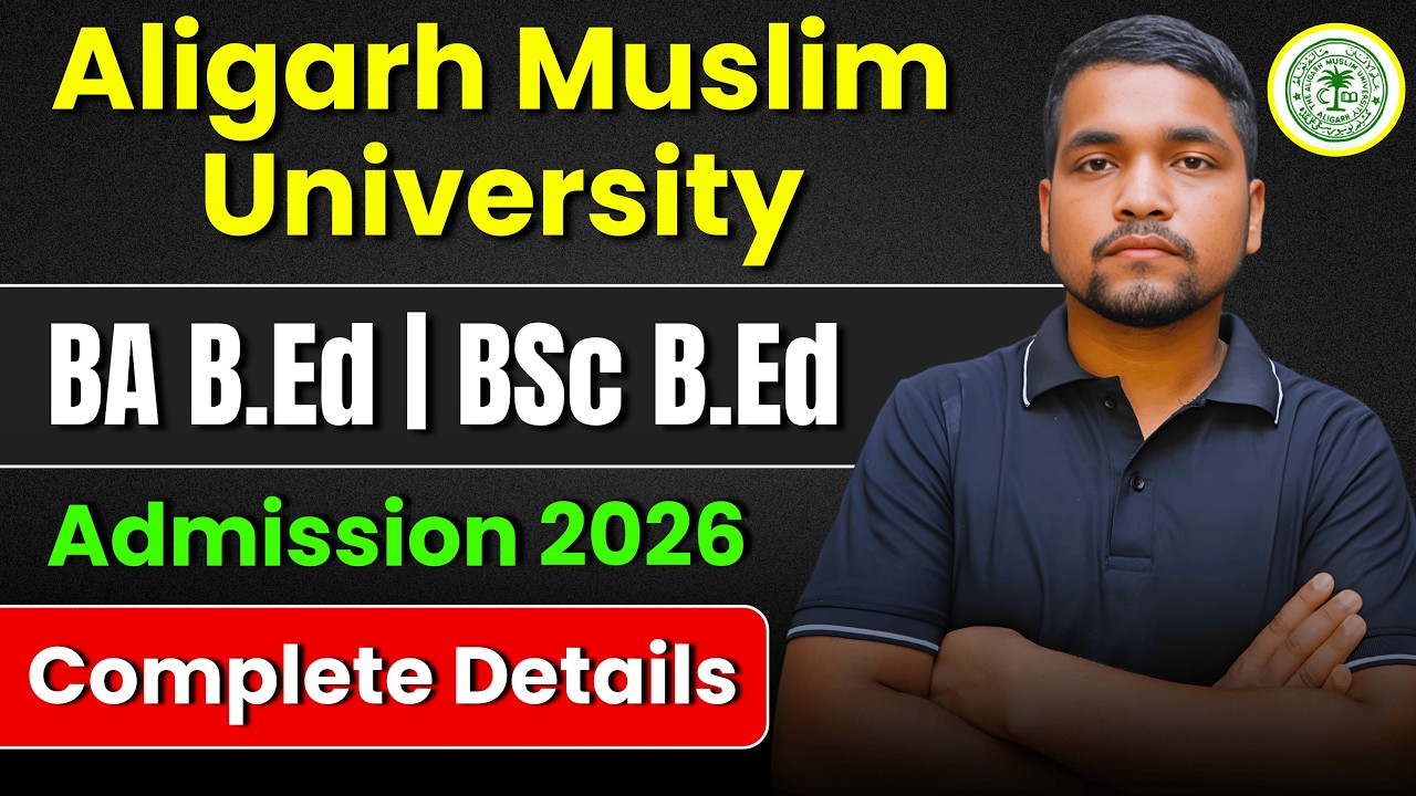 AMU ITEP BA B.Ed BSc B.Ed Admission 2026 | AMU NCET Cutoff, Fees, Admission Process 2026