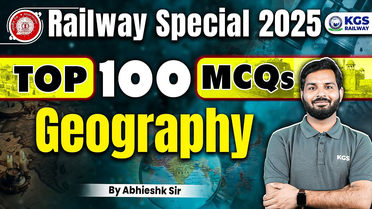 Railway Special 2025 Geography | Geography | Top 100 MCQ's | GK/GS | Abhishek Sir | KGS Railway Exam