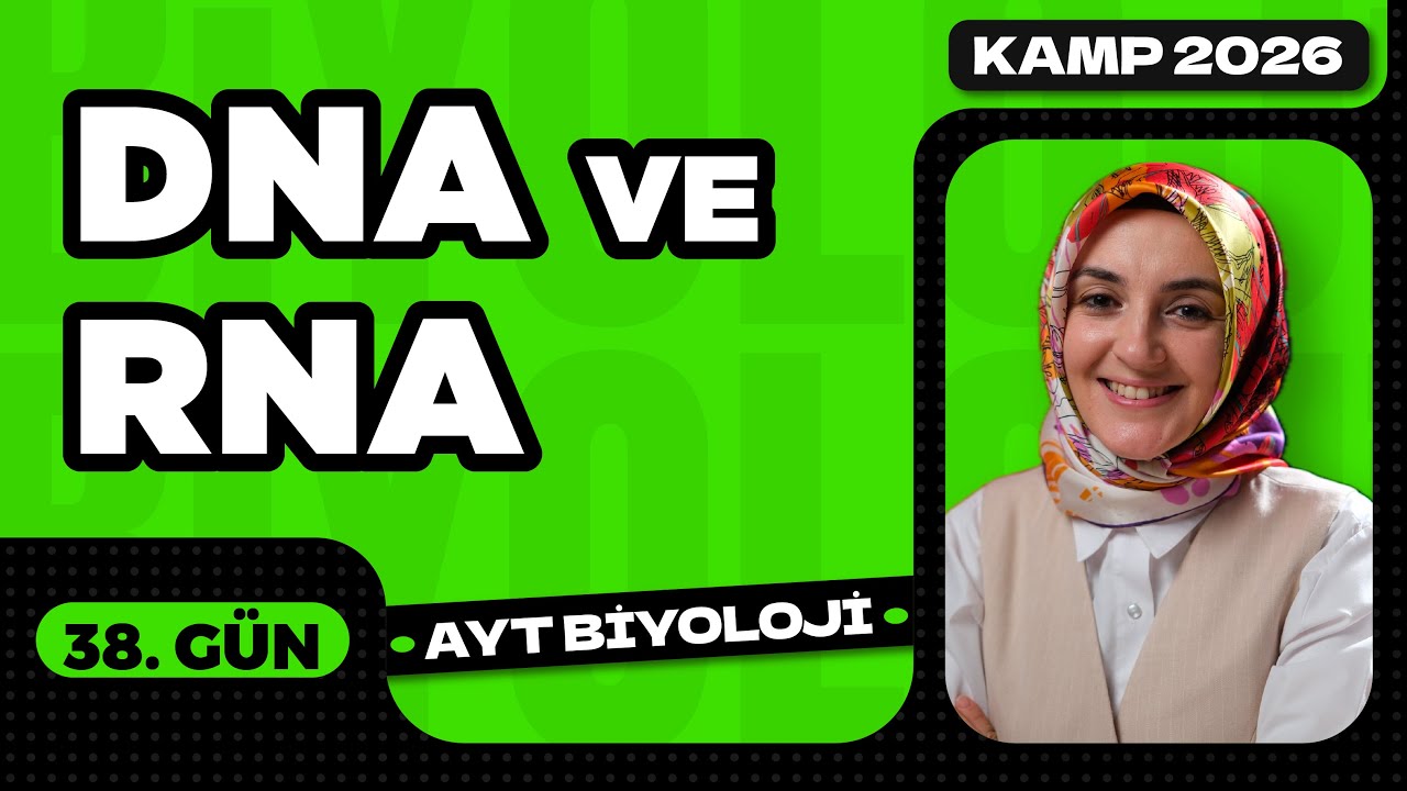 38) DNA ve RNA | Genden Proteine | 12. Sınıf Biyoloji | AYT Biyoloji Kampı 38. Video