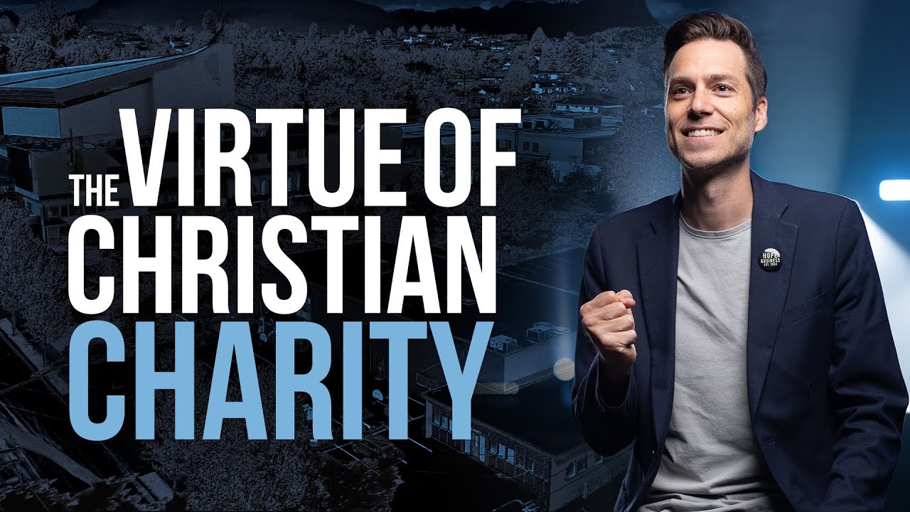 The Virtue of Christian Charity - CityReach Sunday 2025