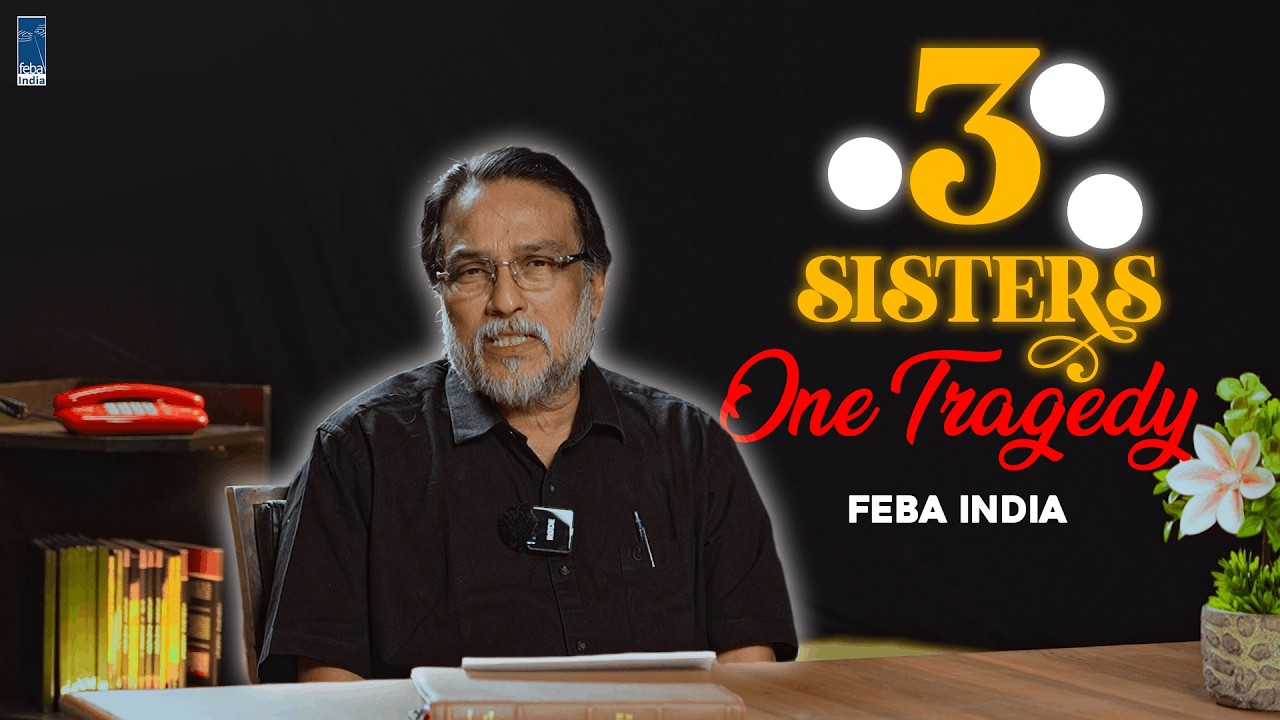 Three Sisters, One Tragedy - A Call to Parents and Communities | FEBA INDIA