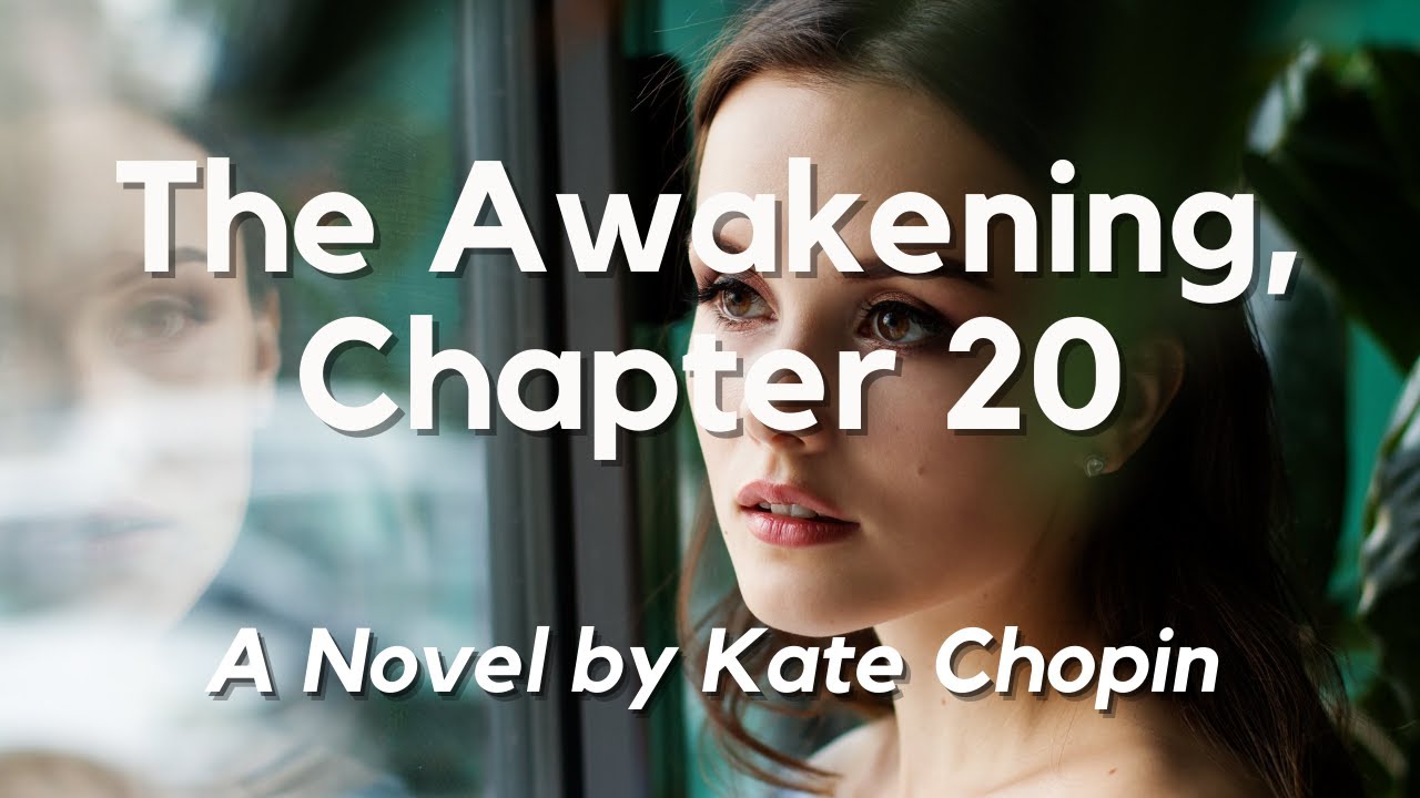 The Awakening by Kate Chopin, Chapter 20: English Audiobook with Text on Screen, Classic Novel