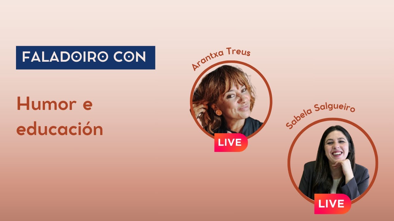 Humor e educaci&oacute;n | Faladoiro con Arantxa Treus e @sabelasalgueiro