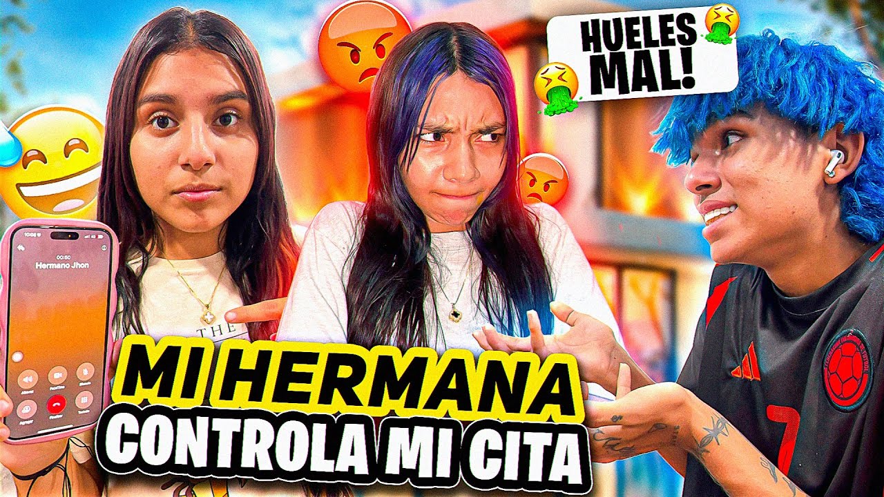 MI HERMANA CONTROLA MI CITA 😱📲 // JHONSITORREX