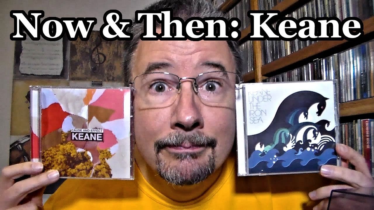 Now & Then: Keane (Cause And Effect/Under The Iron Sea Album Reviews) - THP 2.50