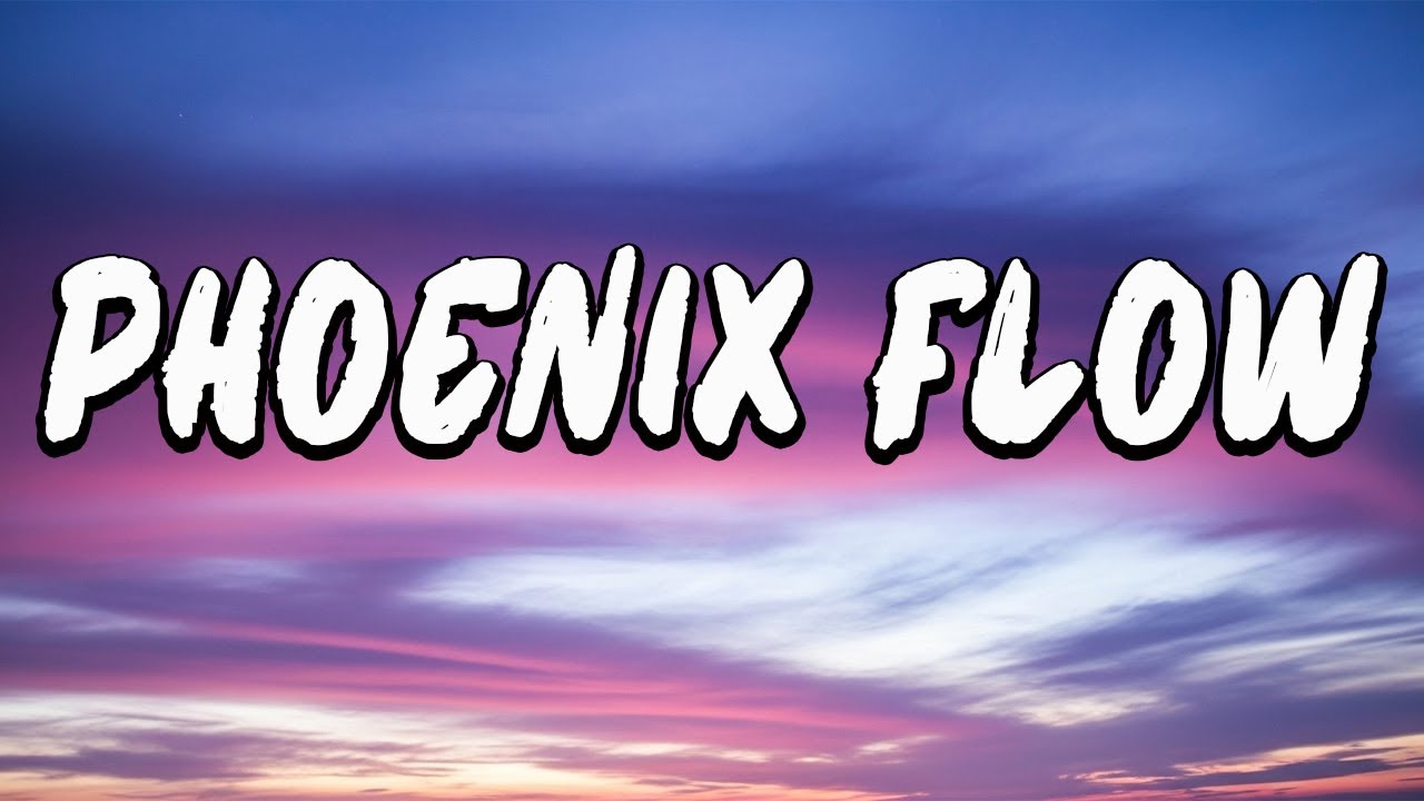 Phoenix Flow (Lyrics)