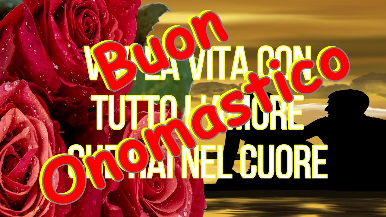 Buon Onomastico Video Whatsapp - Auguri di buon onomastico speciale