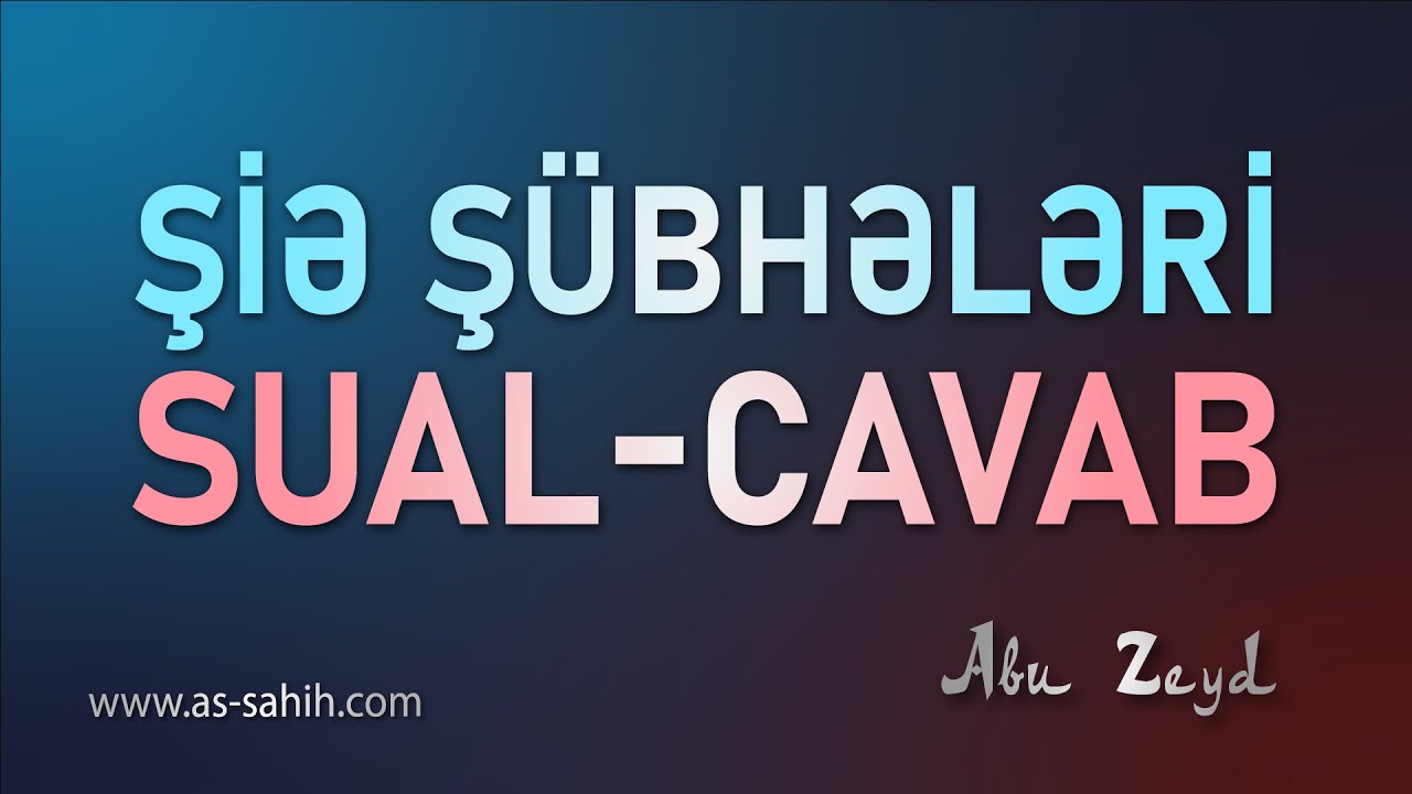 Şiə şübhələri, Sual-Cavab \ Abu Zeyd