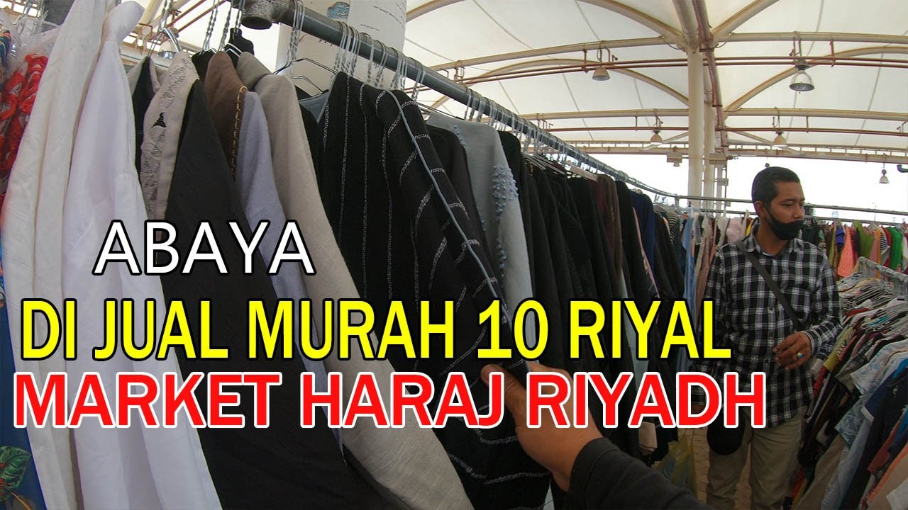 ABAYA 10 RIYAL, MARKET HARAJ RIYADH Saudi Arabia