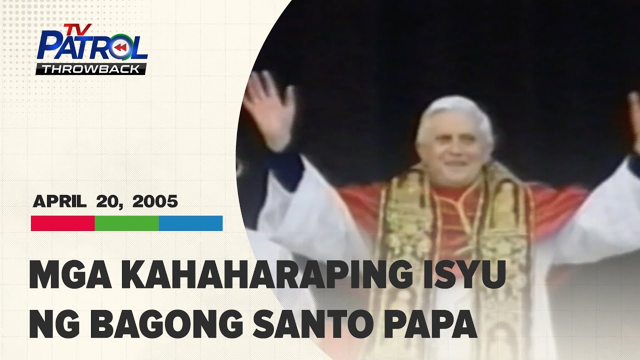 BALIKAN: Pagkakahalal kay Pope Benedict XVI | TV Patrol Throwback