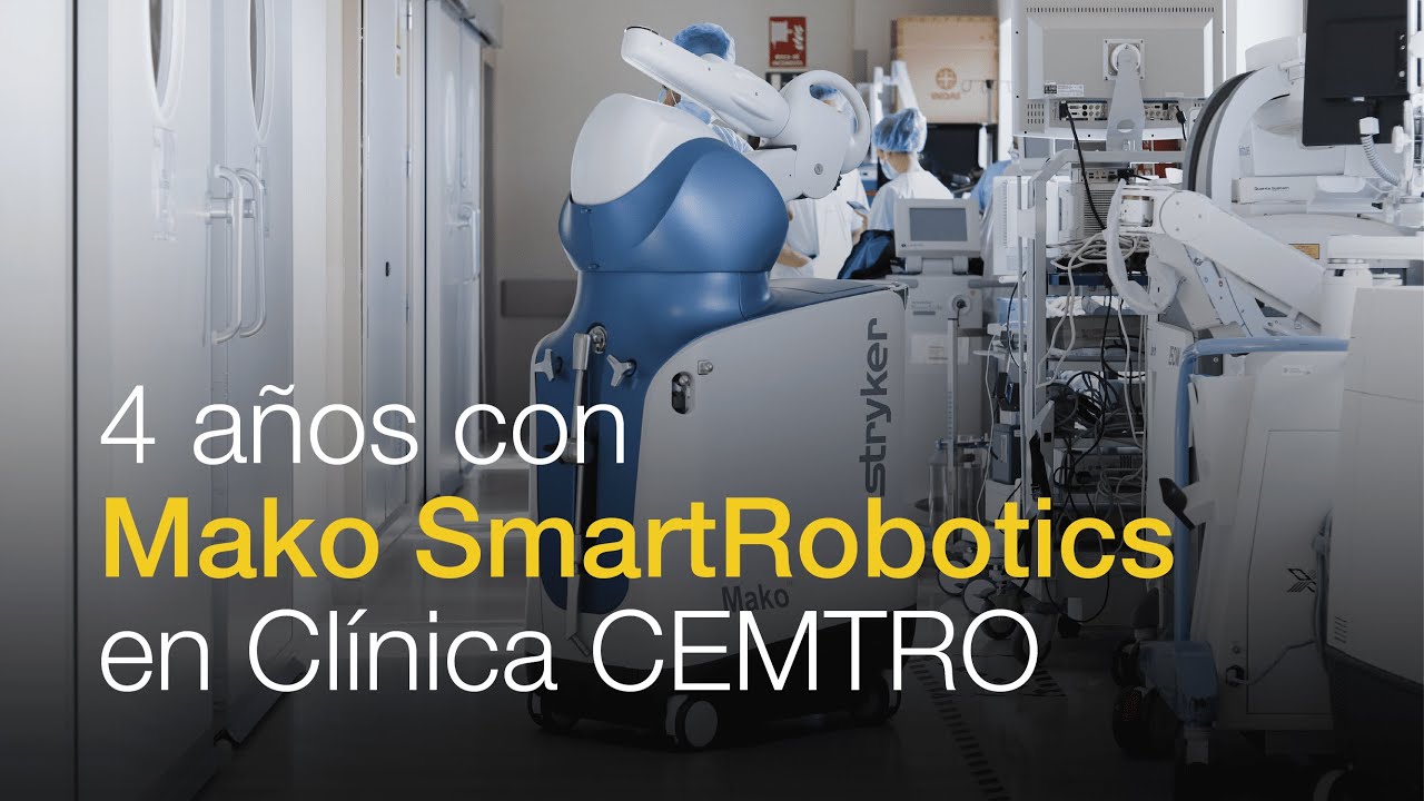 4 a&ntilde;os Mako SmartRobotics en Cl&iacute;nica CEMTRO