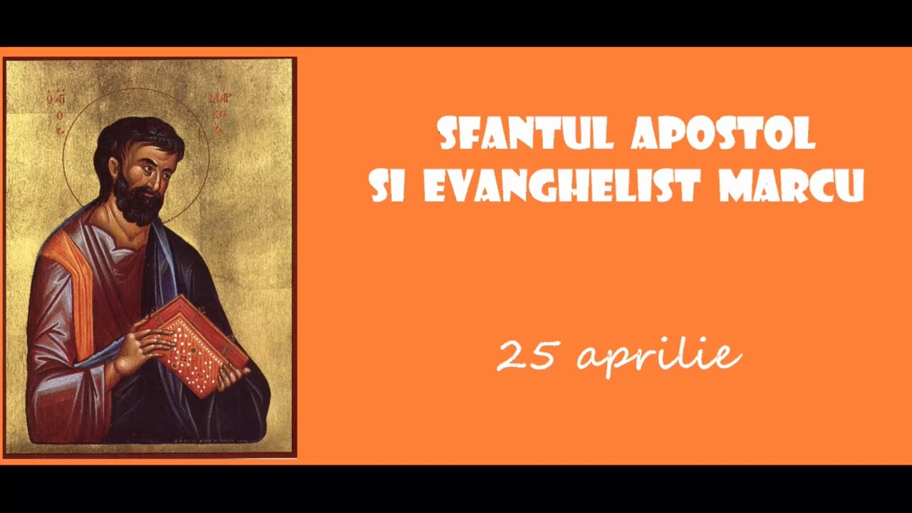 SFANTUL APOSTOL SI EVANGHELIST MARCU - 25 aprilie