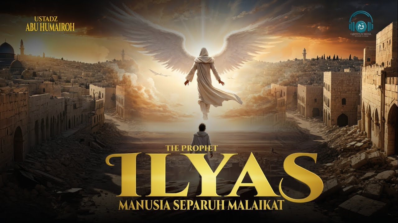 Kisah Nabi Ilyas yang dianggap Sebagai Manusia Separuh Malaikat oleh Kaum Bani Israil