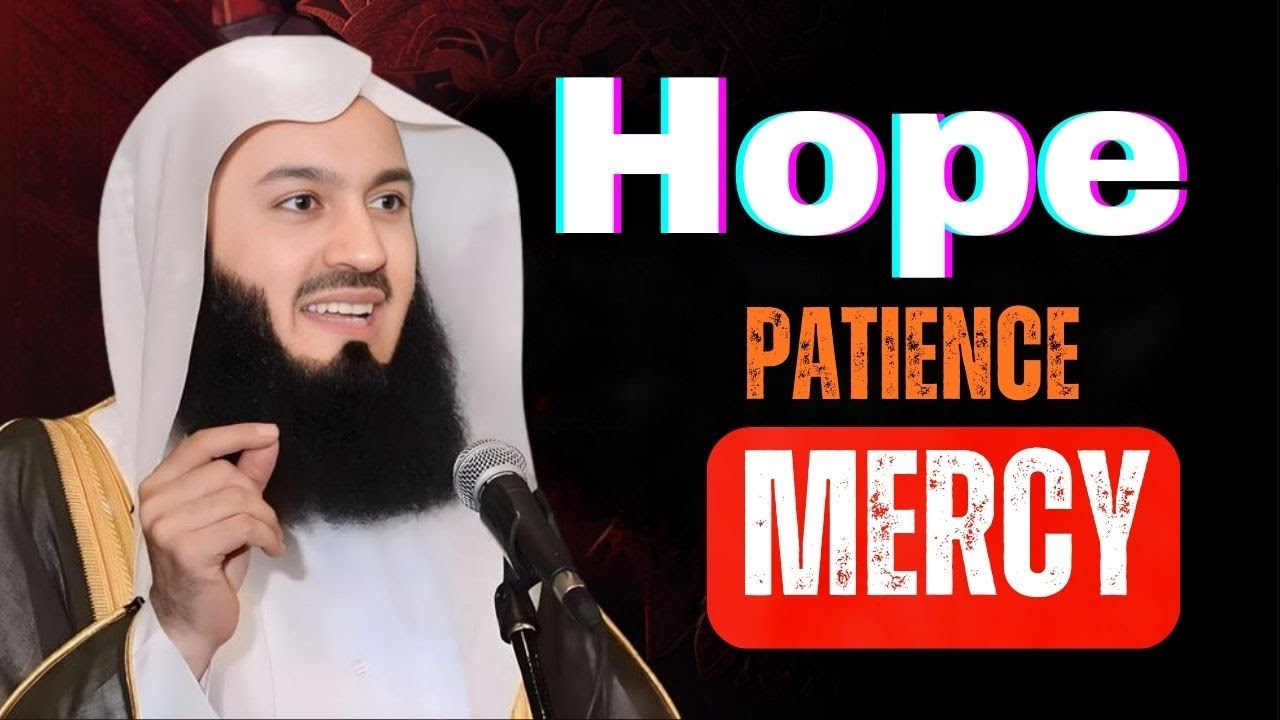 A Spiritual Message of Hope, Patience & Allah&rsquo;s Mercy | Mufti Menk Powerful Reminder