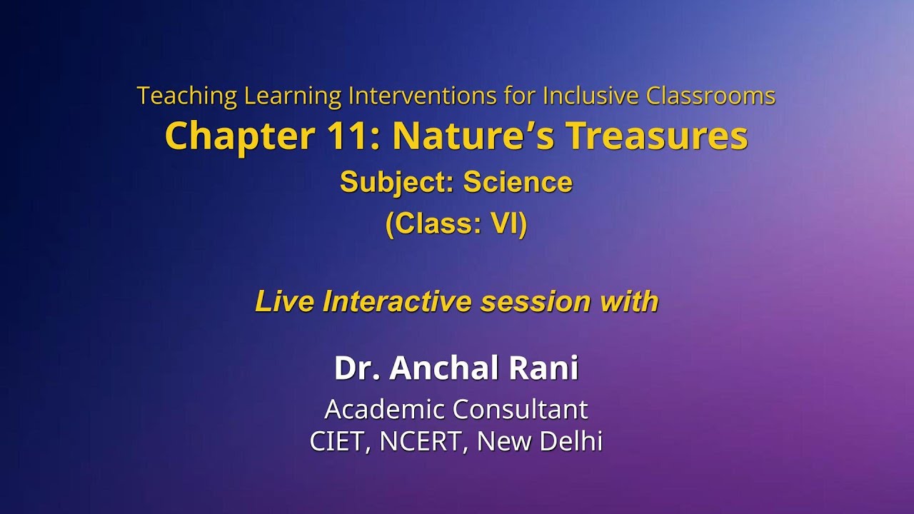 NCERT  Chapter 11: Nature's Treasures  Subject: Science   Class: VI  Live