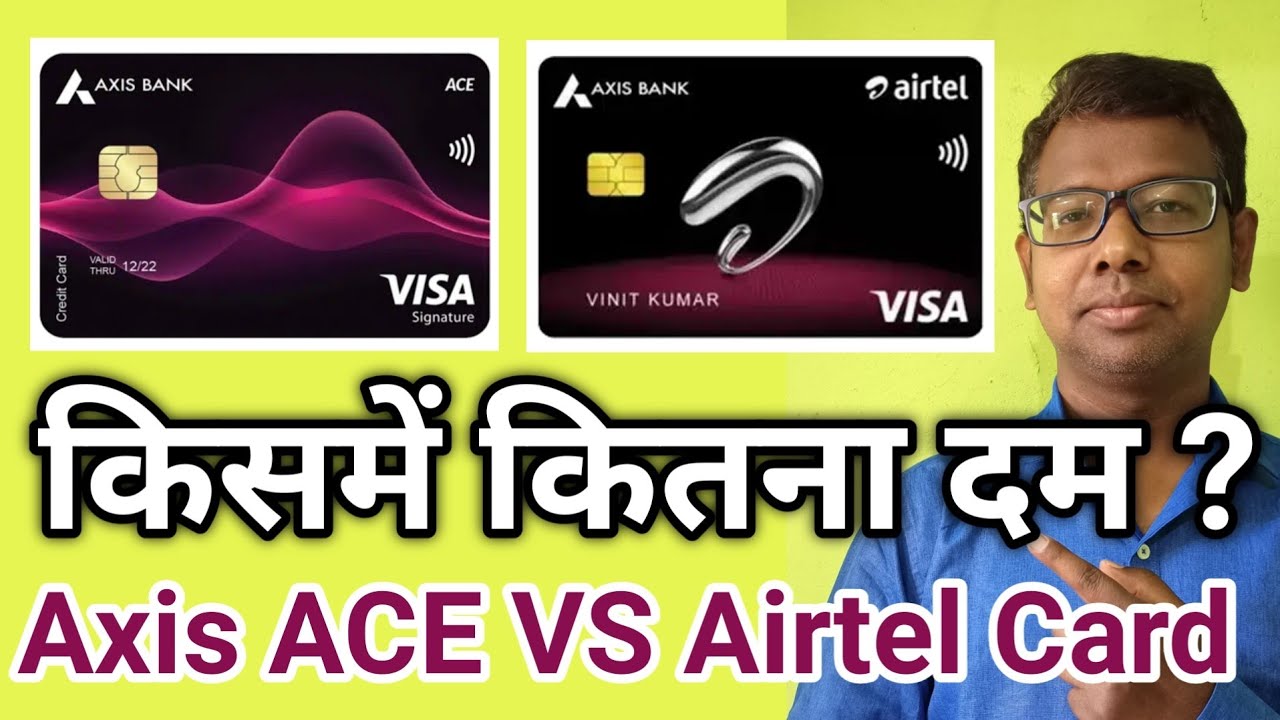 Axis ACE Creditcard VS Airtel Axis Creditcard |Airtel Axis VS ACE CreditCard Comparision | Axis Bank