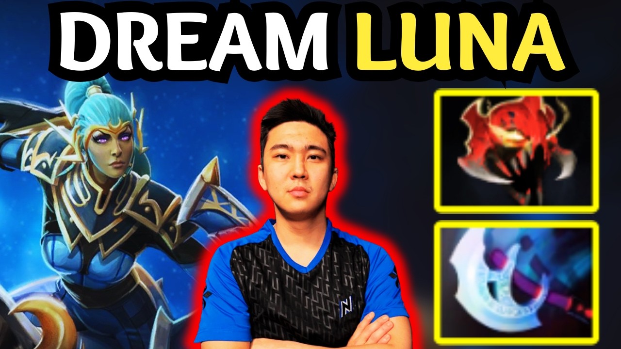 🔥 Dream LUNA Carry GODLIKE &mdash; UNSTOPPABLE CARRY SCALING 🔥 Dota 2 Carry