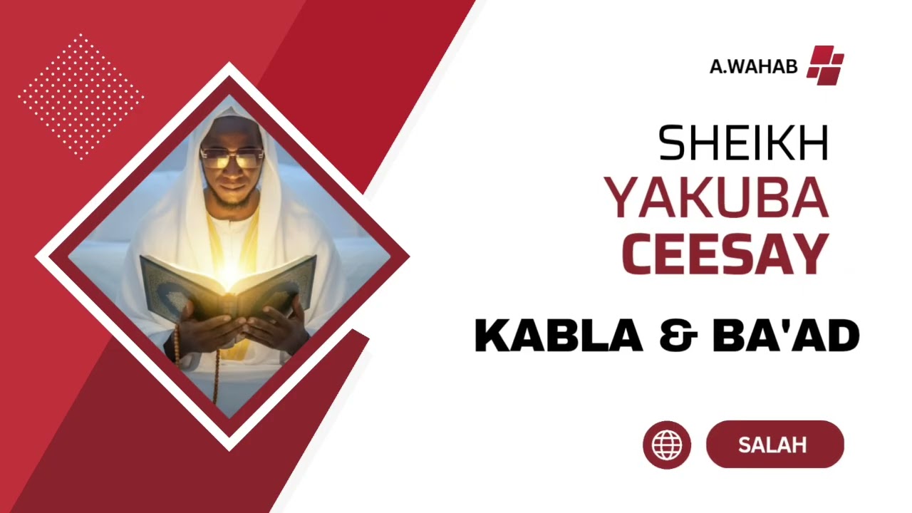 SHEIKH YAKUBA CEESAY || KABLA AND BA'AD || HOW TO CORRECT YOUR SALAH