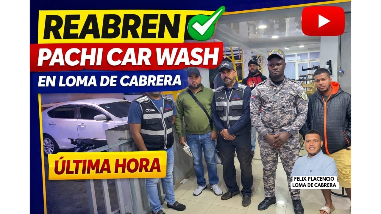 REABREN PACHI CAR WASH EN LOMA DE CABRERA TRAS CIERRE TEMPORAL