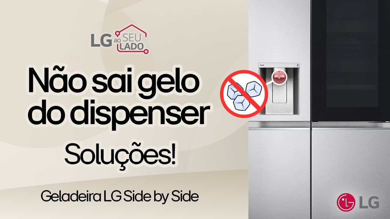 O dispenser de gelo da porta não funciona – Soluções! Geladeira LG Side by Side