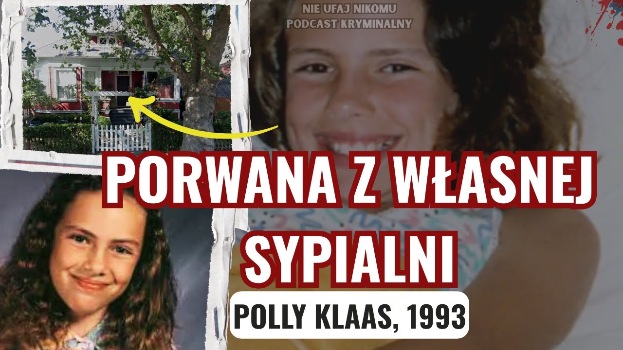 Policyjne błędy, które kosztowały życie - Polly Klaas |PODCAST KRYMINALNY