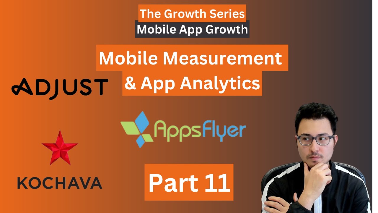 Mobile Measurement Partner & App Analytics (Appsflyer) | Mobile App Growth Series (Part 11)