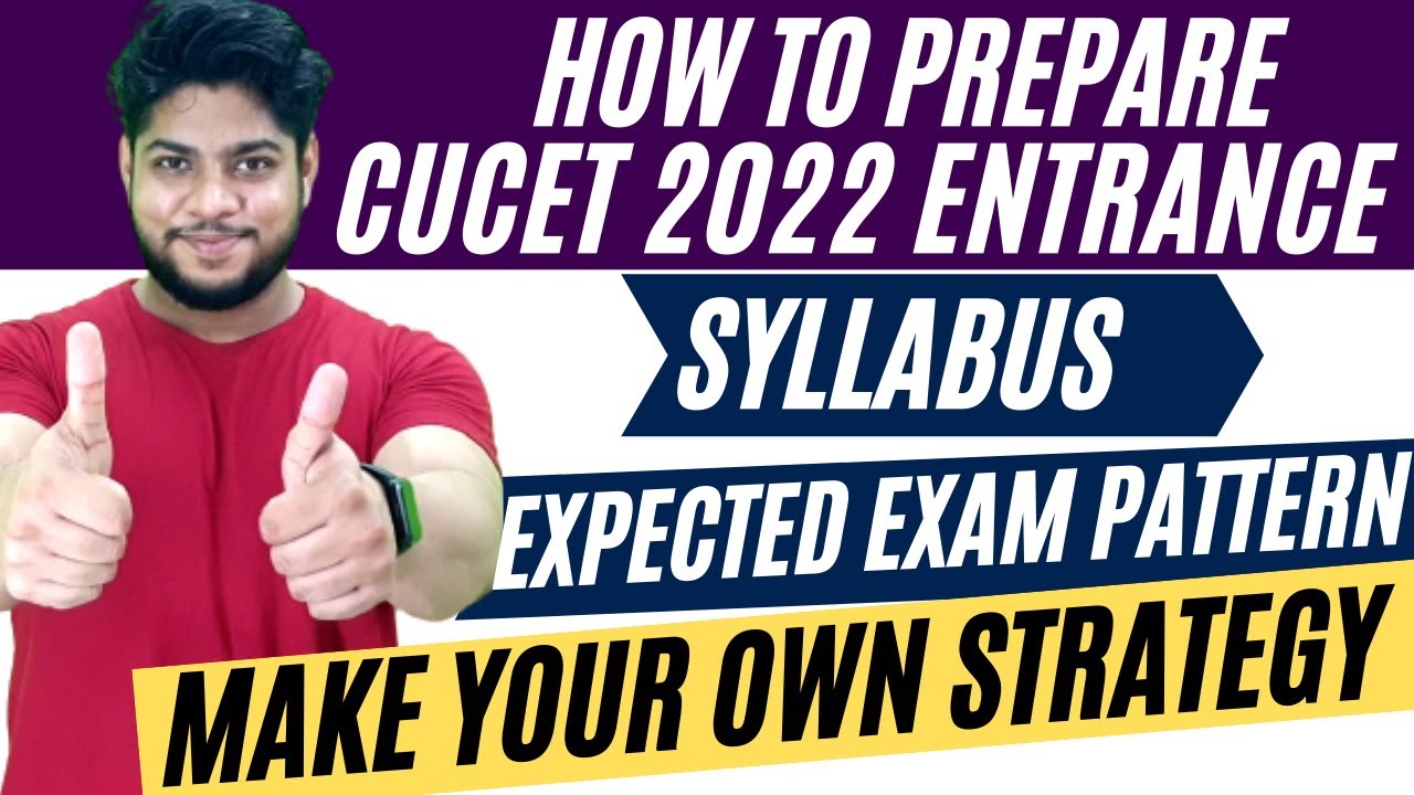 How to Prepare CUCET 2022 | Exam Syllabus Expected Pattern | IMPORTANT QUERIES !