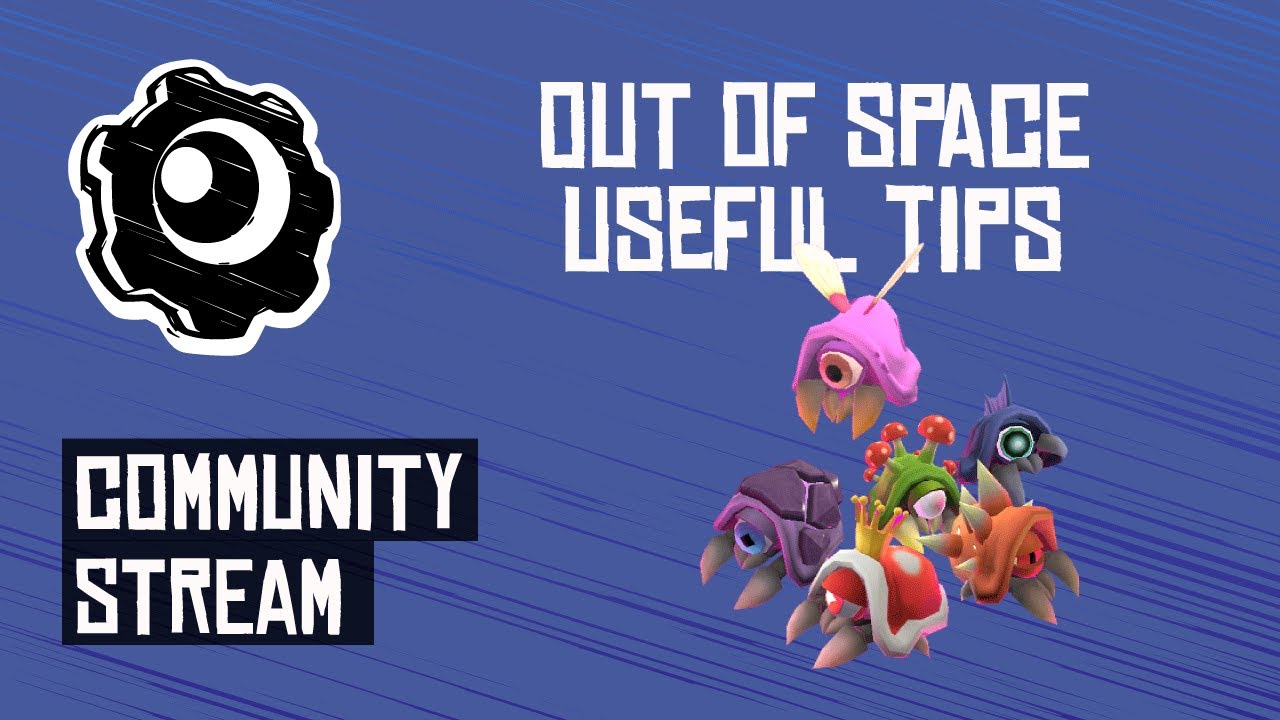 Out of Space Tips: From Beginner to Advanced!
