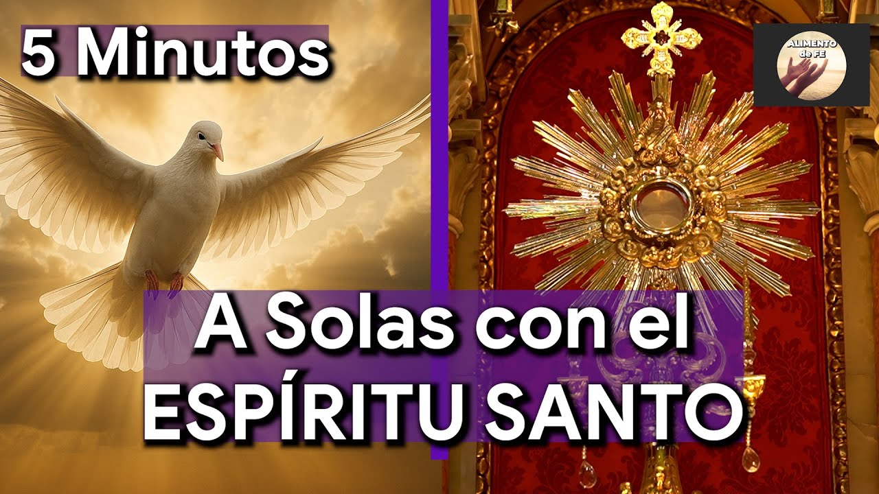 A Solas con el Espíritu Santo | 5 Minutos para Pedir Luz, Sabiduría y Protección | Alimento de Fe