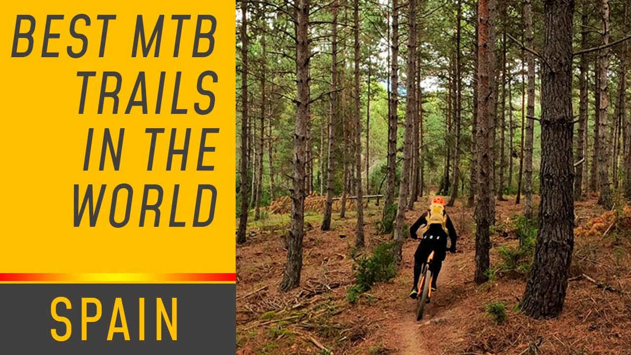 The Best MTB Trails In The World - SPAIN