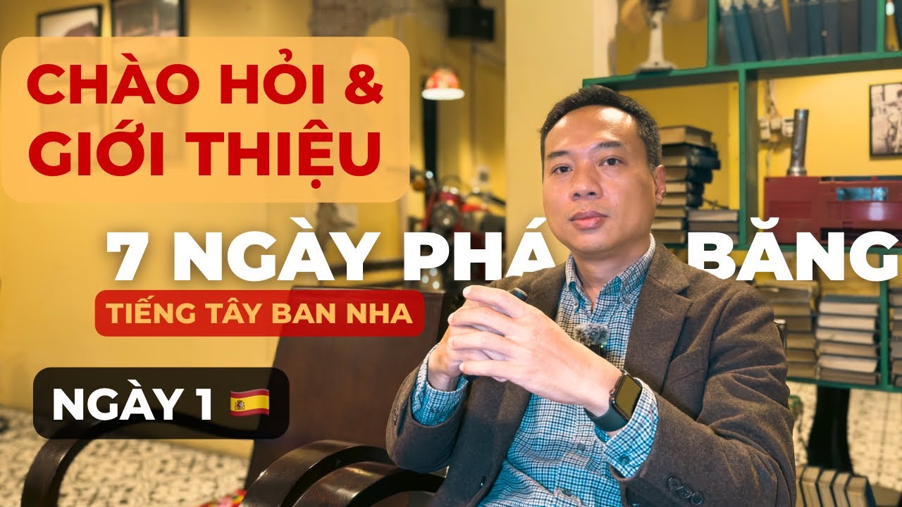 Chào hỏi & Giới thiệu bản thân bằng tiếng Tây Ban Nha | Spanish Greetings & Self-Introduction 🇪🇸