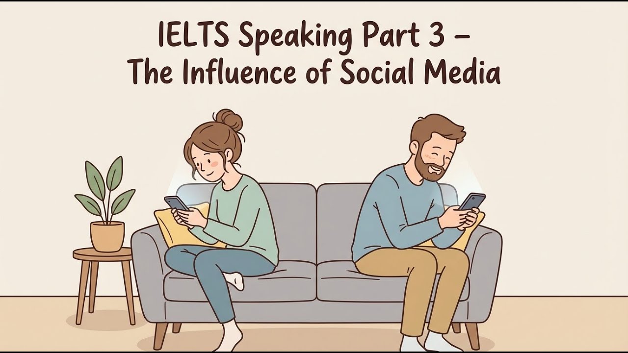 IELTS Speaking Part 3 –The Influence of Social Media