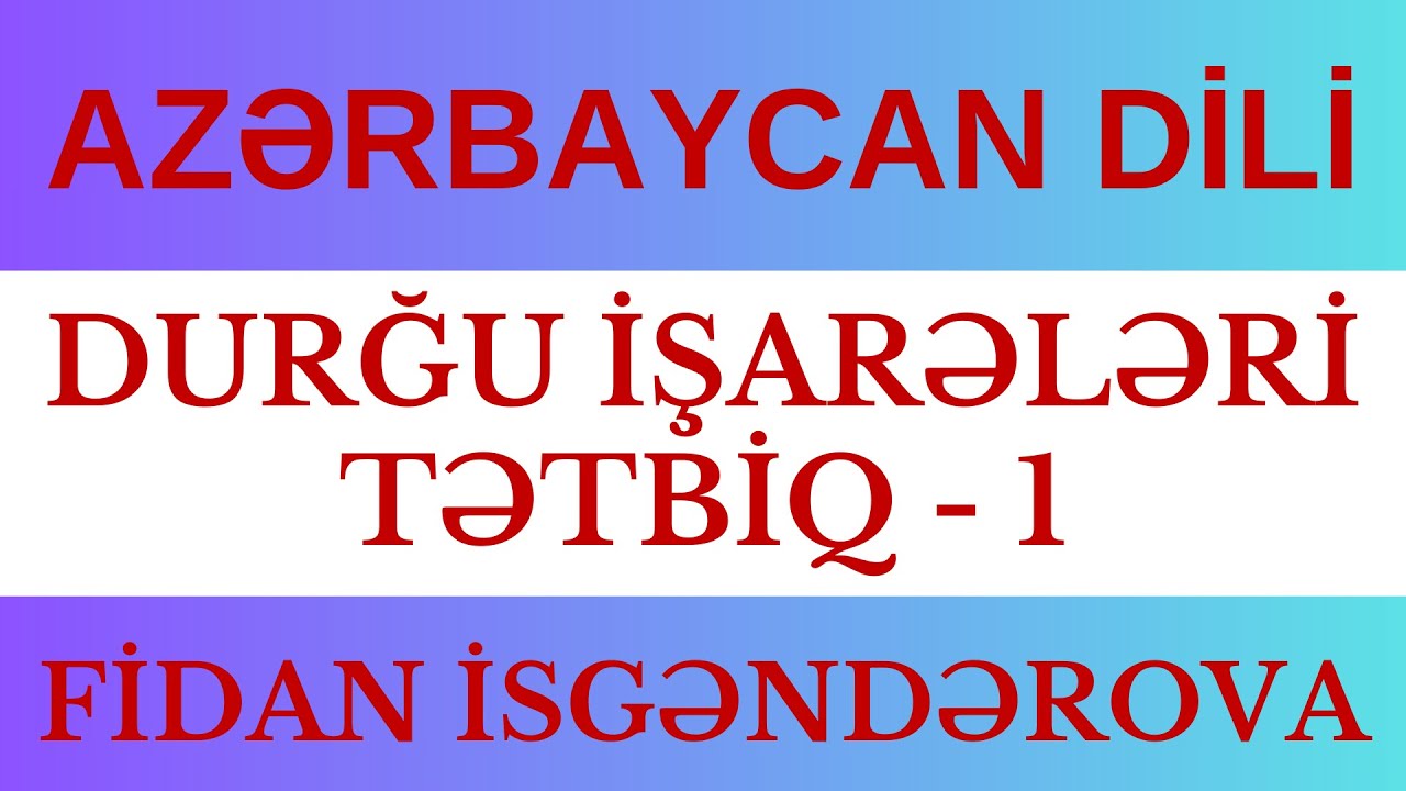 DURĞU İŞARƏLƏRİ | PRAKTİKİ İZAH - 1 | FİDAN İSGƏNDƏROVA