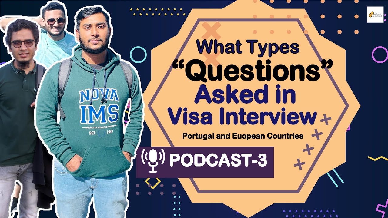 What Types of Questions Ask in Portugal Student Visa Interview | Embassy Visa Interview- Podcast-3