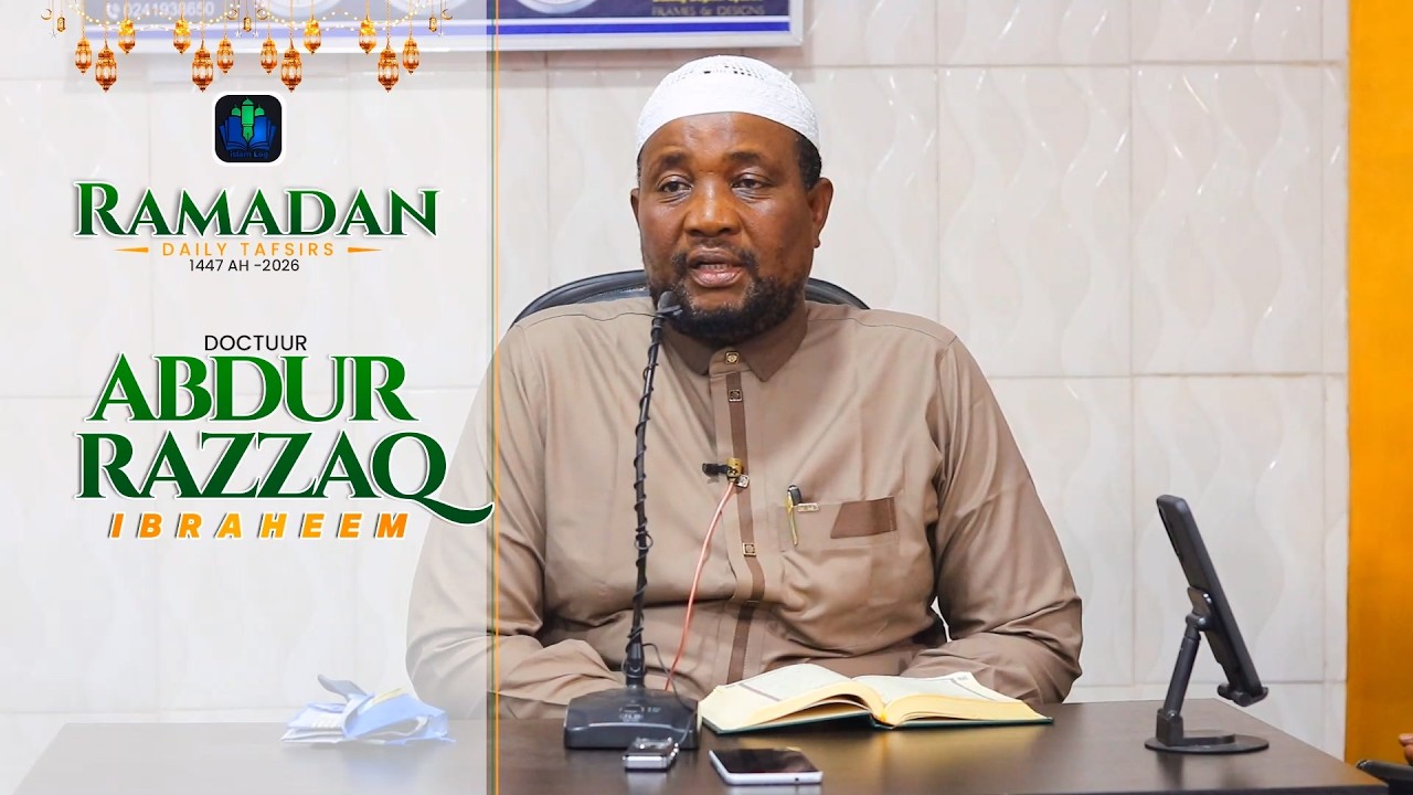day 17 - DOCTUUR ABDUR RAZZAQ - RAMADAN TAFSIR 1447 AH (2026) || iSLAMLOG ||Official