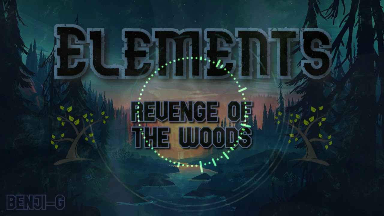 ♪ Benji G - Revenge of the Woods (Cinematic) ♪