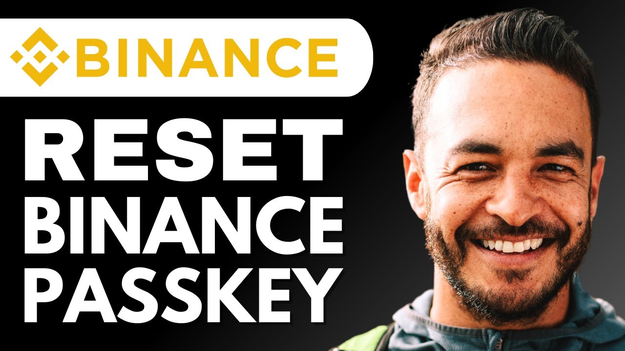 How to Reset Binance Passkey (Step by Step Tutorial)