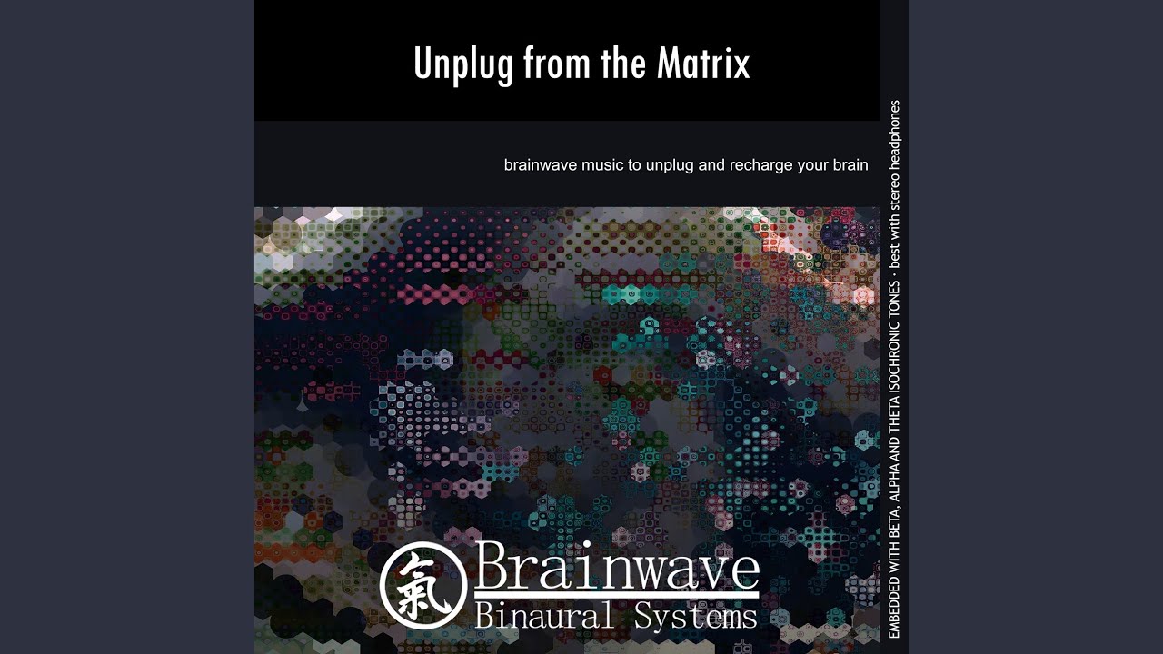 Unplug from the Matrix