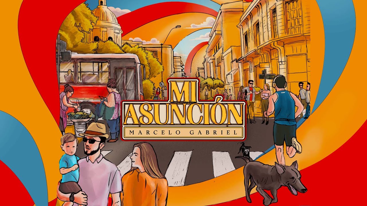 Mi Asunción - Marcelo Gabriel #UnaGuaraniaParaAsuncion