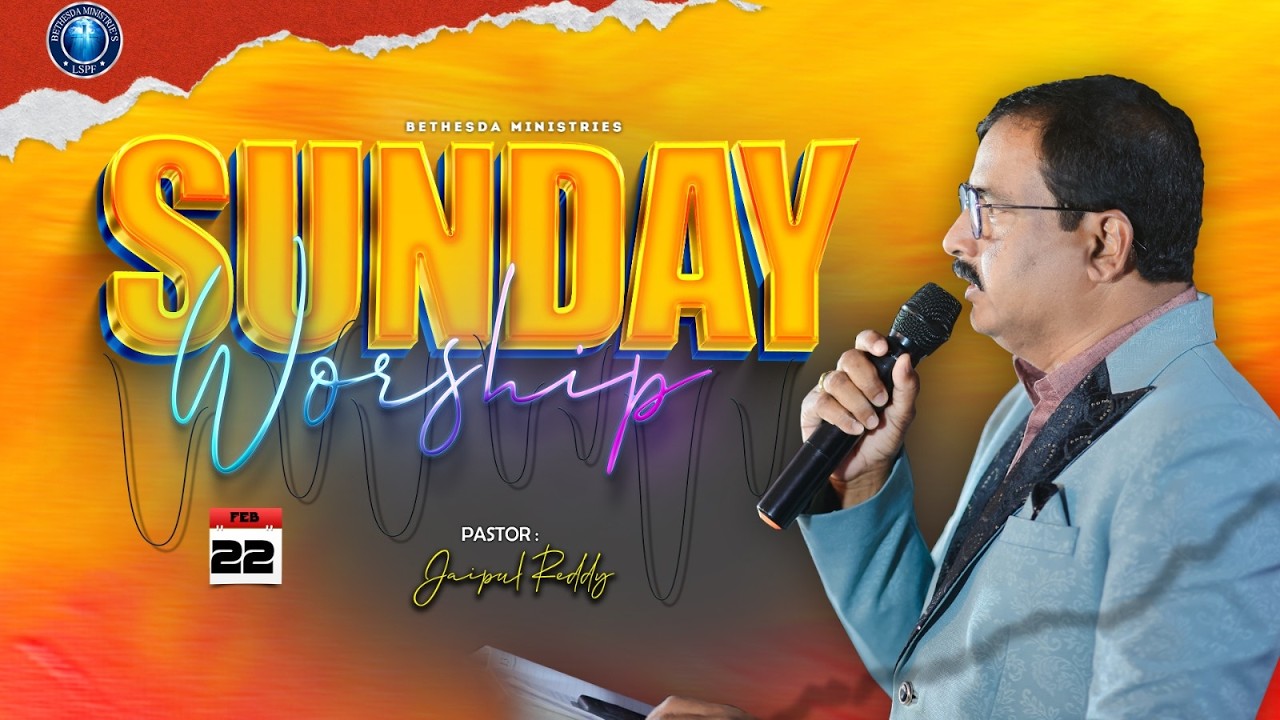 Sunday Worship || 22-02-2026 || Bethesda Ministries || Ps Jaipal Reddy || Mandamarri