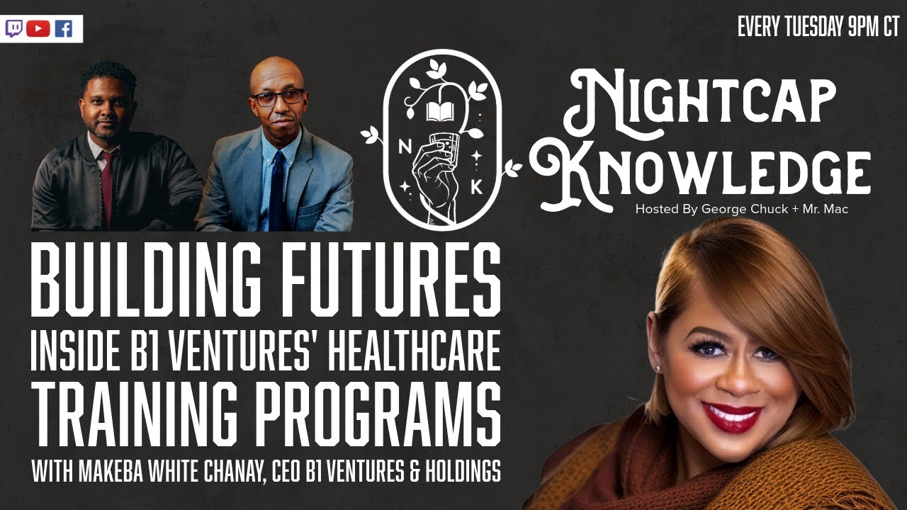 Building Futures: Inside B1 Ventures' Healthcare Training Programs - Nightcap Knowledge 193